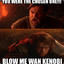 Obi Wan Can Blow Me