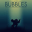 ◢◤Bubbles◢◤