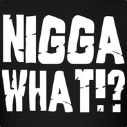 Nigga † ?