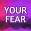 Its Your Fear
