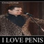 I LOVE PENIS