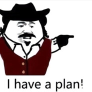 I have a plan