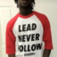 lead never follow leaders