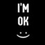 I&#039;M OK :)