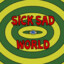 SICK SAD WORLD