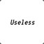 Useless