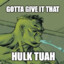 HulkTuah