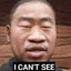 I CANT SEE