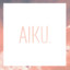 Aiku.