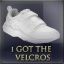 OH HE GOT THE VELCROS