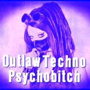 Outlaw Techno Psychobitch