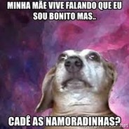 Cade as Namoradinhas?