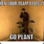 Go Plant |@drunk