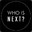 WHO'S NEXT? ①③③⑦