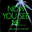 ®®««¦NOW U SEE ME¦««®®