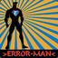 &gt;ErrorMan&lt;