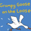 Grumpy Goose