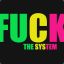 Fuck the System