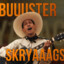 BUUUSTER_SKRYAAAGS
