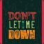 DONTLETMEDOWN!