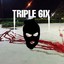 TRIPLE 6IX