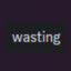 wasting