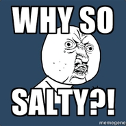 WHYSOSALTY? - steam id 76561197961186591