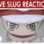 Live Slug Reaction