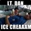 Lt. Dan Ice Cream