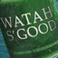 [4N4L] Watah S&#039;Good