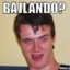 ¿Bajl4ndoo?