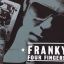 FRANKY 4 FINGERS