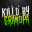 KILLD BY GRANDPA