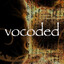 vocoded