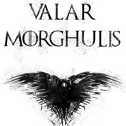 Valar Morghulis