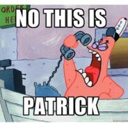NO THIS IS PATRICK avatar
