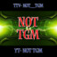 NOT TGM