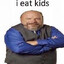 i eat kids