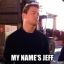 My Name&#039;s JEFF