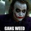 Gang Weed