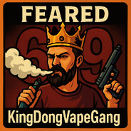 *FEARED* KingDongVapeGang69