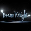 `Dream&#039;\&gt;KnighT