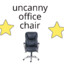 Uncanny office chair