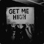 get me high