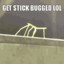 get buggedstick l0l