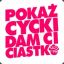 PokaZ CyckI DaM Ci CiastkO ;]