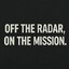 off the radar, on the mission