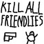 FRIENDLY KILLER 9001