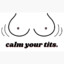 calm your tits