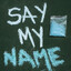 say my name